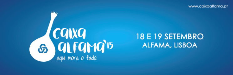 Festival Caixa Alfama'15 - Aqui Mora o Fado nos dias 18 e 19 de setembro.