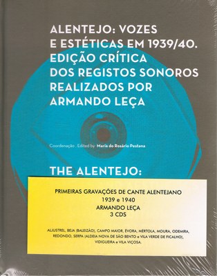 Alentejo: Vozes e Estéticas em 1939/40. Edição Crítica dos Registos Sonoros Realizados por Armando Leça